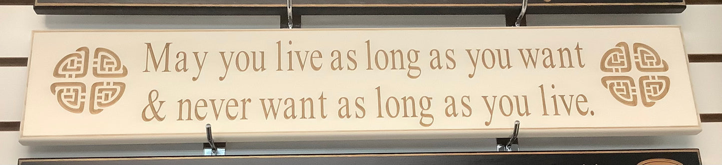 May you live as long … 30” sign