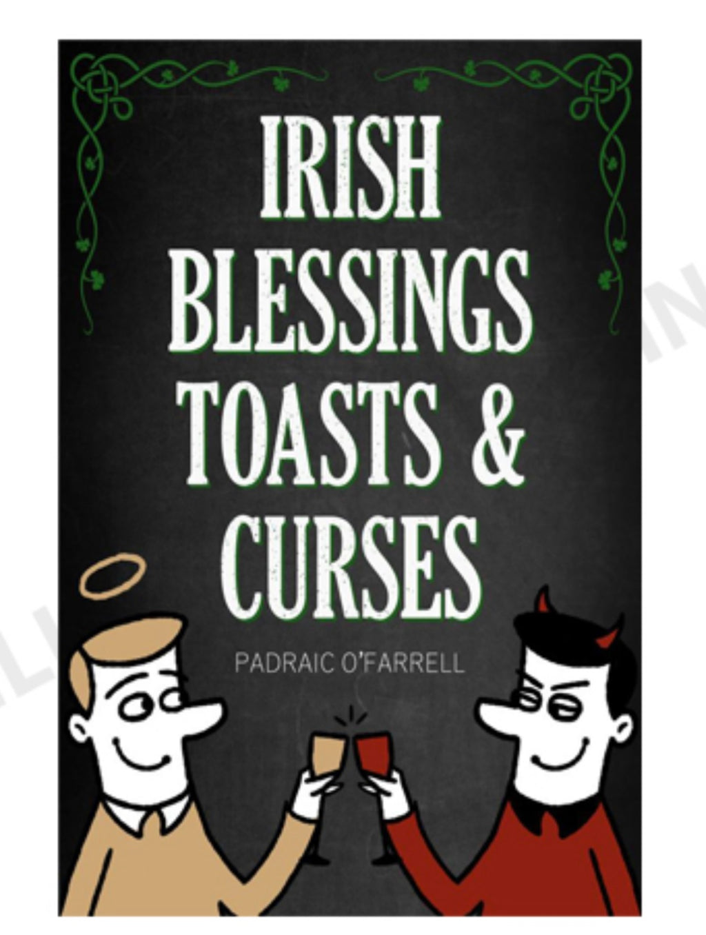 IRISH BLESSINGS, TOASTS & CURSES REF: 76962