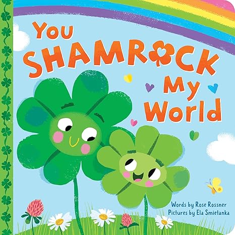 You Shamrock My World Board Book