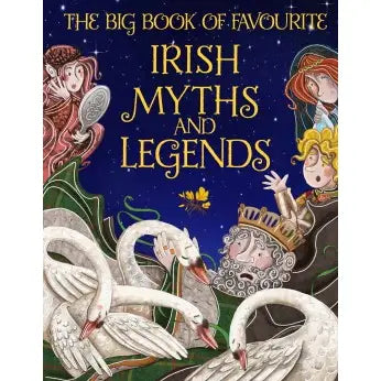 The big book of favorite Irish Myths and Legends