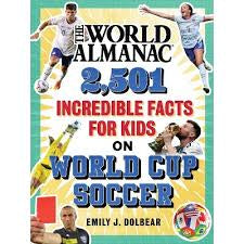 The World Almanac 2501 Incredible Facts for Kids on World Cup Soccer