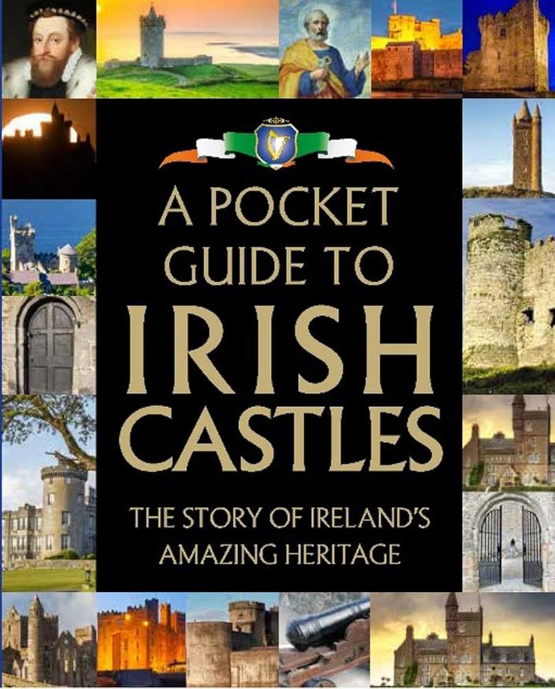 A Pocket Guide To Irish Castles