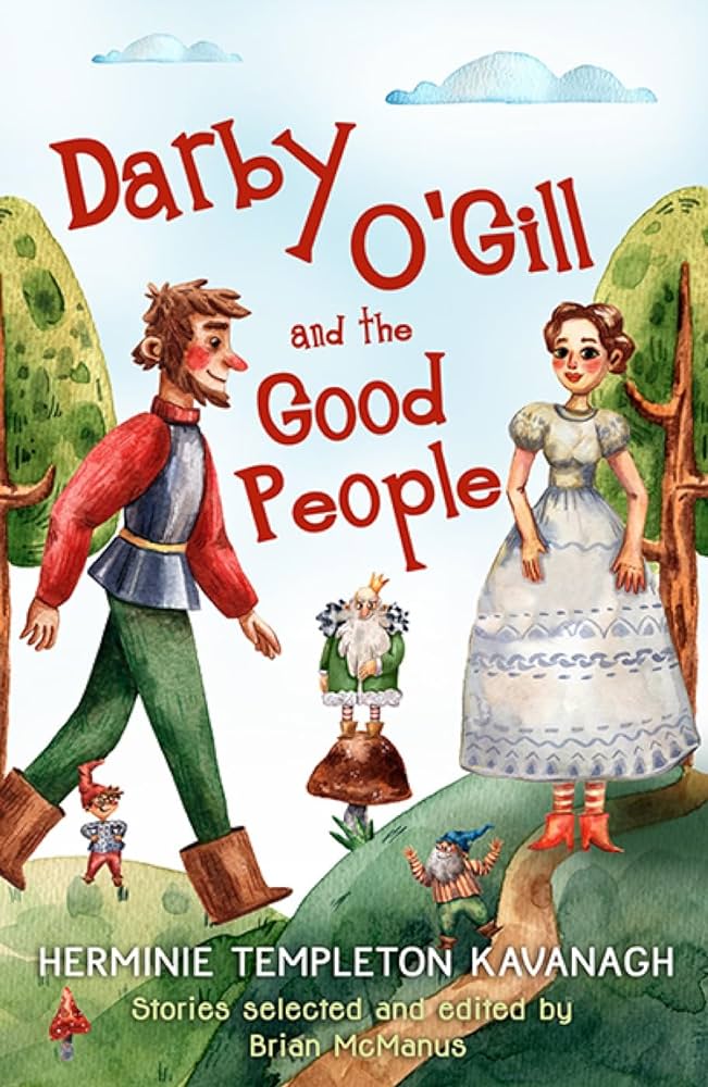 Darby O'Gill and the Good People: Herminie Templeton Kavanagh.