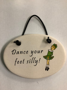 Dance your silly feet small plaque