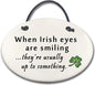 When Irish eyes are smiling…