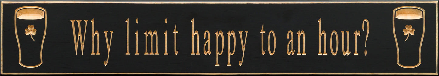 Why limit happy to an hour ? 30” pub sign