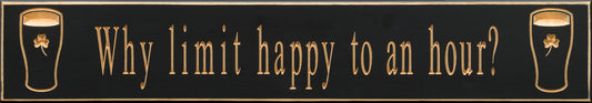 Why limit happy to an hour ? 30” pub sign