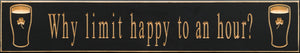 Why limit happy to an hour ? 30” pub sign
