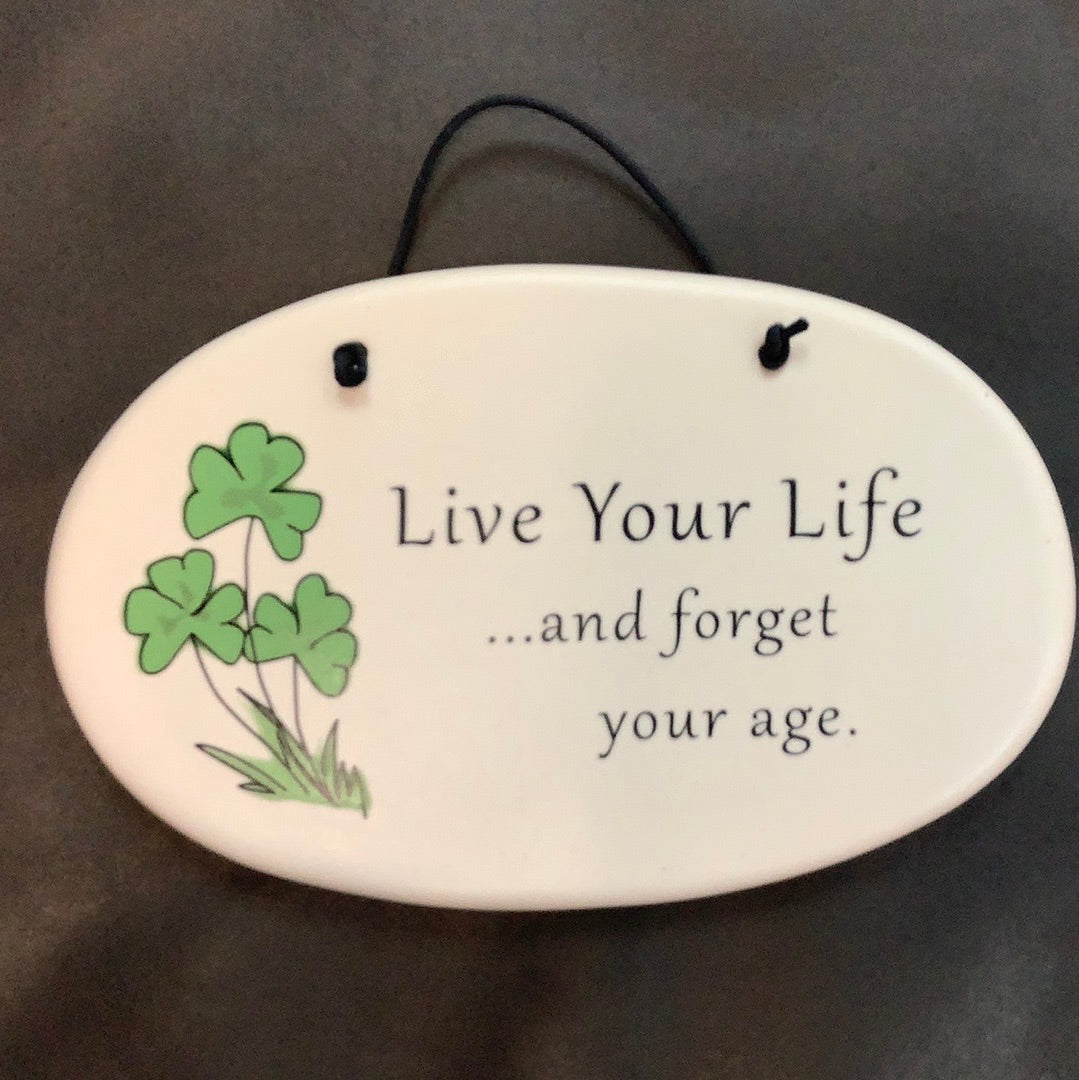 Live your life forget your age